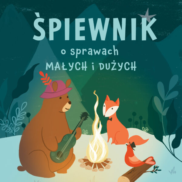 Śpiewnik o sprawach małych i dużych